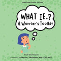 What If...?: A Worrier's Toolkit - Paperback