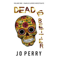 Dead Is Better - Hardcover