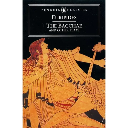 The Bacchae and Other Plays - Paperback