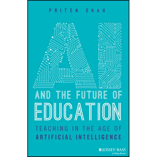 AI and the Future of Education: Teaching in the Age of Artificial Intelligence - Paperback