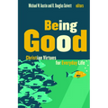 Being Good: Christian Virtues for Everyday Life - Paperback