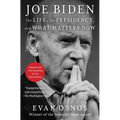 Joe Biden: The Life, the Presidency, and What Matters Now - Paperback