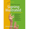 Signing Illustrated: The Complete Learning Guide, Expanded and Revised - Paperback
