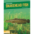 Snakehead Fish - Library Binding
