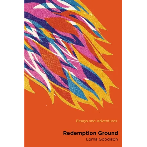 Redemption Ground: Essays and Adventures - Paperback