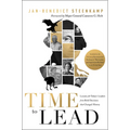 Time to Lead: Lessons for Today's Leaders from Bold Decisions That Changed History - Hardcover