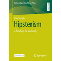 Hipsterism: A Paradigm for Modernity - Paperback