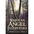 When an Angel Intervenes - Paperback