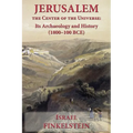 Jerusalem the Center of the Universe: Its Archaeology and History (1800-100 BCE) - Paperback