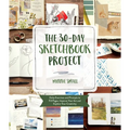 The 30-Day Sketchbook Project: Daily Exercises and Prompts to Fill Pages, Improve Your Art and Explore Your Creativity - Paperback