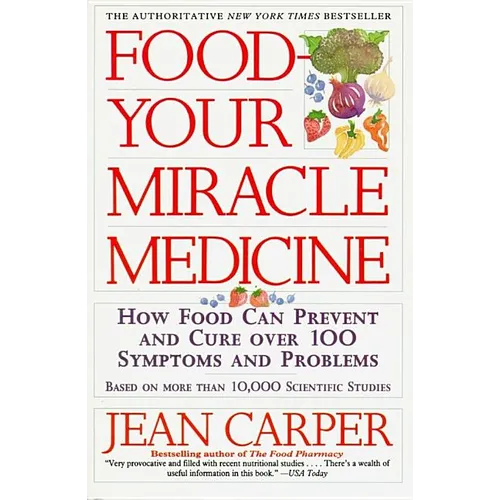 Food--Your Miracle Medicine - Paperback