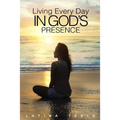 Living Every Day In God's Presence - Paperback