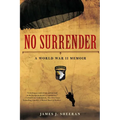No Surrender: A World War II Memoir - Paperback