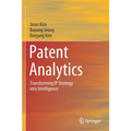 Patent Analytics: Transforming IP Strategy Into Intelligence - Paperback