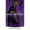 King Arthur: Tales from the Round Table - Paperback
