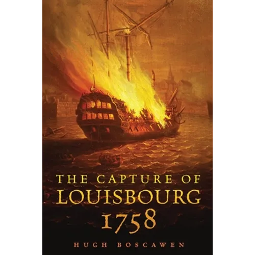 The Capture of Louisbourg, 1758: Volume 27 - Paperback