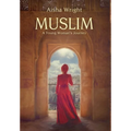 Muslim: A Young Woman's Journey - Hardcover