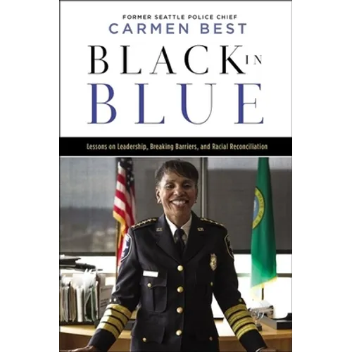 Black in Blue: Lessons on Leadership, Breaking Barriers, and Racial Reconciliation - Paperback