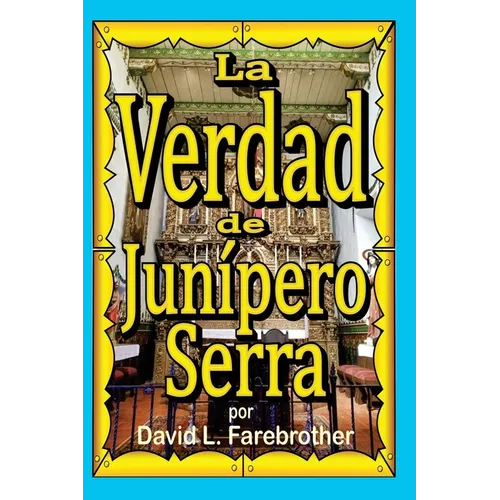 La Verdad de Junípero Serra - Paperback