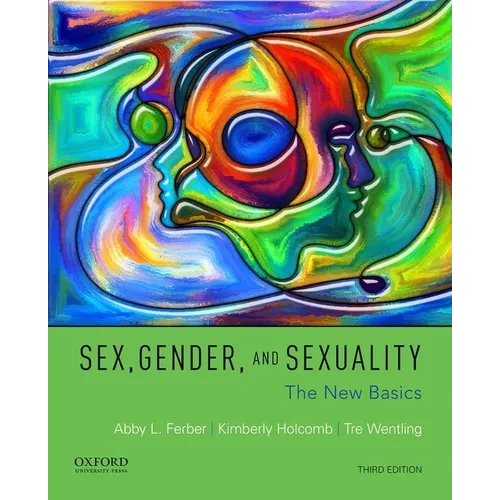 Sex, Gender, and Sexuality: The New Basics - Paperback
