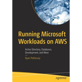 Running Microsoft Workloads on AWS: Active Directory, Databases, Development, and More - Paperback