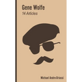 Gene Wolfe: 14 Articles on His Fiction - Paperback