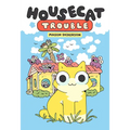 Housecat Trouble: (A Graphic Novel) - Hardcover