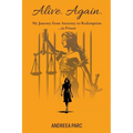 Alive. Again.: My Journey from Attorney to Redemption...in Prison - Paperback