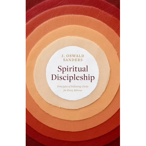 Spiritual Discipleship: Principles of Following Christ for Every Believer - Paperback