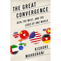 Great Convergence: Asia, the West, and the Logic of One World - Paperback