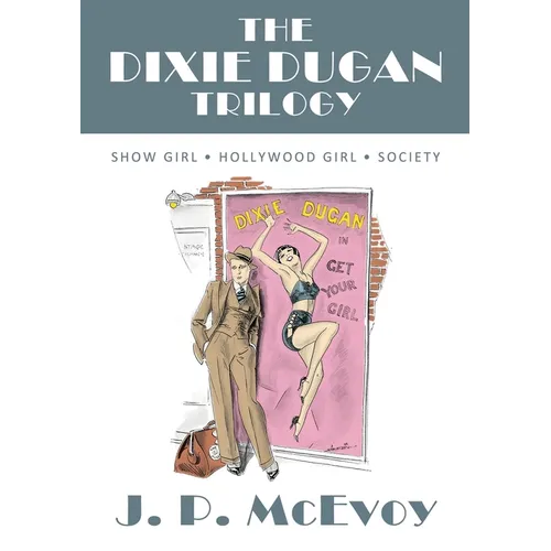 The Dixie Dugan Trilogy: Show Girl, Hollywood Girl, Society - Paperback