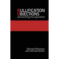 Nullification Objections: Dismantling the Opposition - Paperback