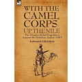 With the Camel Corps Up the Nile: the 'Gordon Relief Expedition' Against the Mahdists, Sudan, 1885 - Hardcover