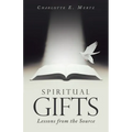 Spiritual Gifts: Lessons from the Source - Paperback