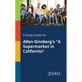 A Study Guide for Allen Ginsberg's "A Supermarket in California" - Paperback