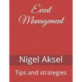 Event Management: Tips and Strategies - Paperback