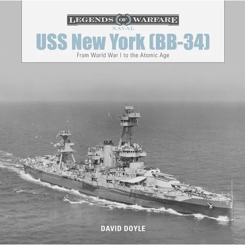 USS New York (BB-34): From World War I to the Atomic Age - Hardcover