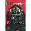 The Invasion of Europe by the Barbarians - Paperback