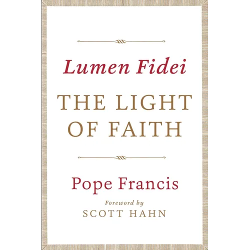 Lumen Fidei: The Light of Faith - Paperback