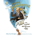 Dietrich Bonhoeffer: The Teacher Who Became a Spy - Hardcover