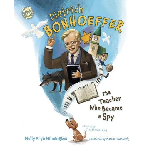 Dietrich Bonhoeffer: The Teacher Who Became a Spy - Hardcover