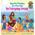 The Unforgiving Servant (Rhyming Parables For Cool Kids) Book 3 - Forgive and Free Yourself!: Rhyming Parables For Cool Kids - Hardcover