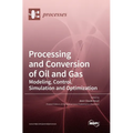 Processing and Conversion of Oil and Gas: Modeling, Control, Simulation and Optimization - Hardcover