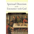 Spiritual Direction and the Encounter with God (Revised Edition): A Theological Inquiry - Paperback