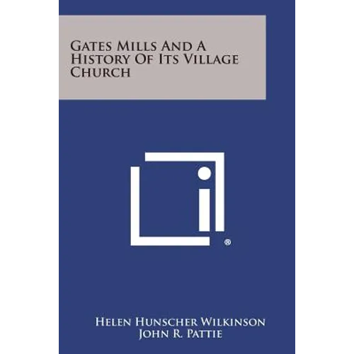 Gates Mills and a History of Its Village Church - Paperback