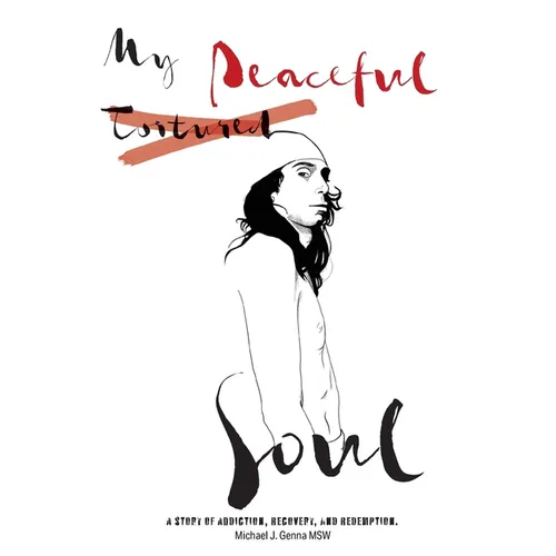 My Peaceful Soul: A true story of addiction, recovery, and redemption - Paperback