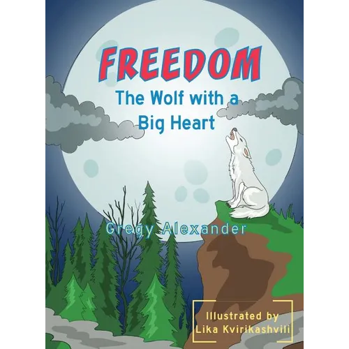 Freedom, the wolf with a big heart - Hardcover
