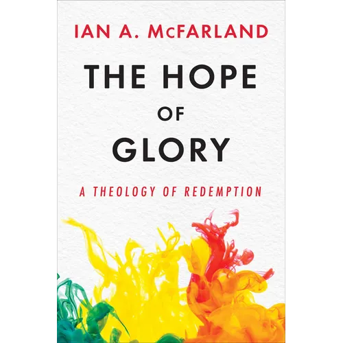 The Hope of Glory: A Theology of Redemption - Paperback
