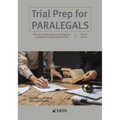 Trial Prep for Paralegals: Effective Case Management and Support to Attorneys in Preparation for Trial - Paperback