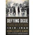 Defying Dixie: The Radical Roots of Civil Rights, 1919-1950 - Paperback